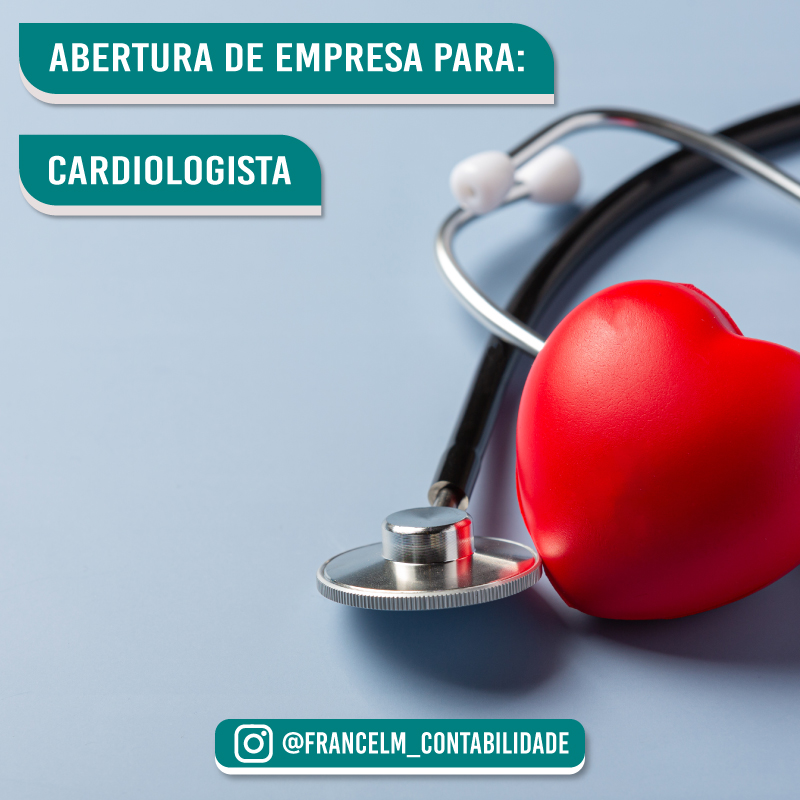 Abertura de empresa (CNPJ) Para Médico Cardiologista: Como abrir?