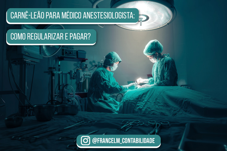 Carnê-leão para Médico Anestesiologista: Como pagar e declarar?